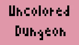Uncolored Dungeon